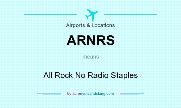 What does ARNRS mean? It stands for All Rock No Radio Staples