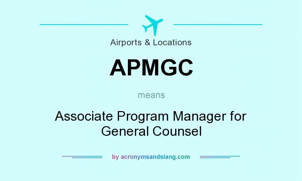 What does APMGC mean? It stands for Associate Program Manager for General Counsel
