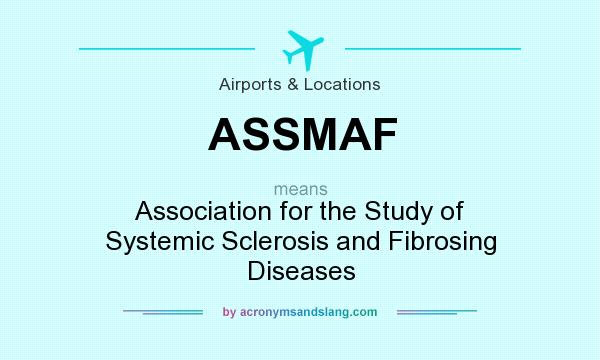 What does ASSMAF mean? It stands for Association for the Study of Systemic Sclerosis and Fibrosing Diseases