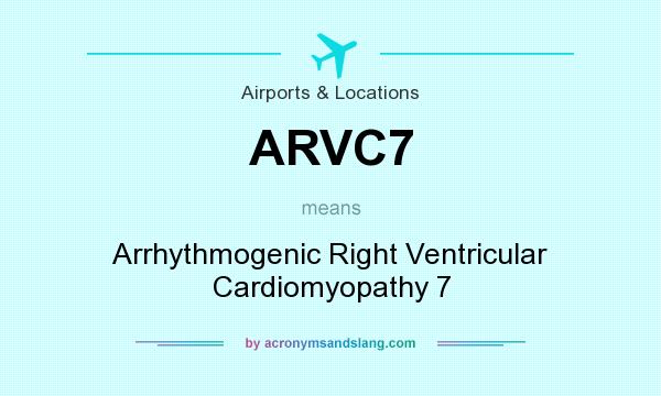What does ARVC7 mean? It stands for Arrhythmogenic Right Ventricular Cardiomyopathy 7