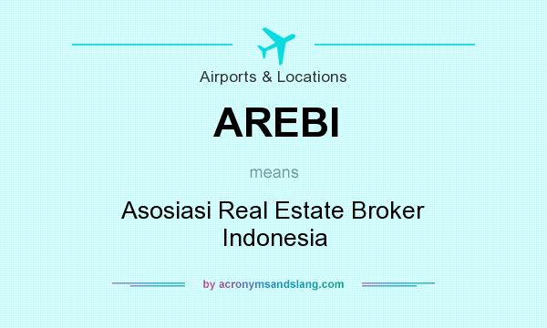 What does AREBI mean? It stands for Asosiasi Real Estate Broker Indonesia