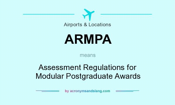 What does ARMPA mean? It stands for Assessment Regulations for Modular Postgraduate Awards