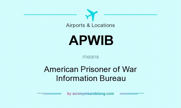 What does APWIB mean? It stands for American Prisoner of War Information Bureau