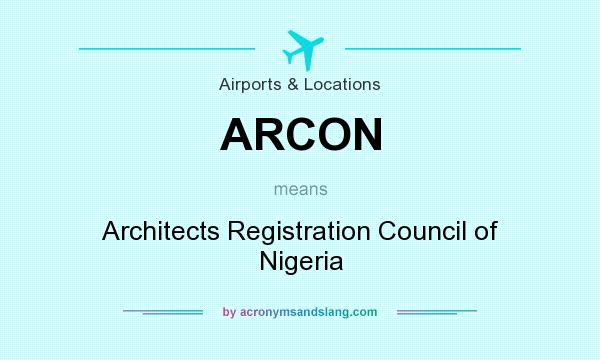 What does ARCON mean? It stands for Architects Registration Council of Nigeria