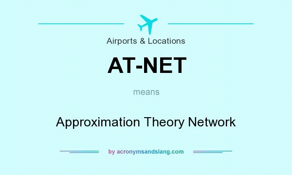 What does AT-NET mean? It stands for Approximation Theory Network