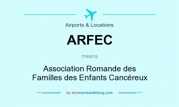 What does ARFEC mean? It stands for Association Romande des Familles des Enfants Cancéreux