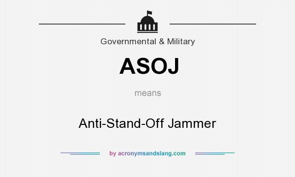 What does ASOJ mean? It stands for Anti-Stand-Off Jammer