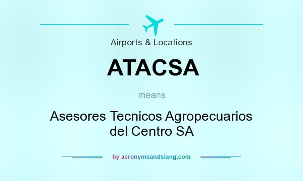 What does ATACSA mean? It stands for Asesores Tecnicos Agropecuarios del Centro SA