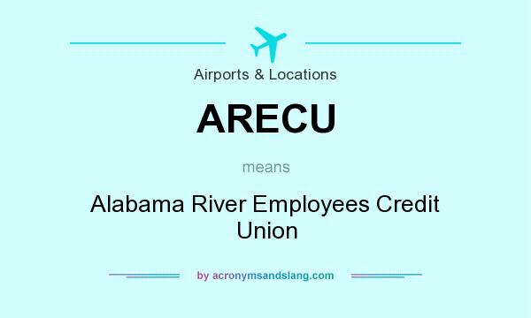 What does ARECU mean? It stands for Alabama River Employees Credit Union