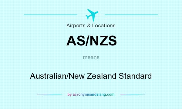 What does AS/NZS mean? It stands for Australian/New Zealand Standard