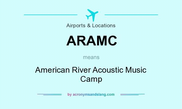 What does ARAMC mean? It stands for American River Acoustic Music Camp