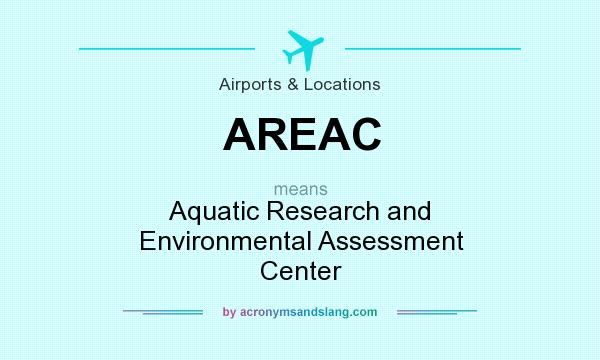 What does AREAC mean? It stands for Aquatic Research and Environmental Assessment Center