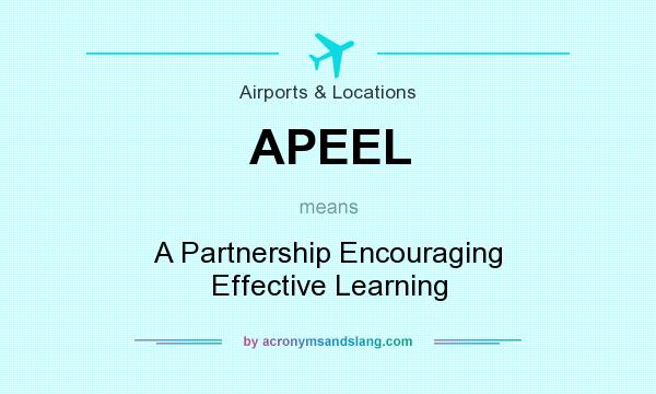 What does APEEL mean? It stands for A Partnership Encouraging Effective Learning