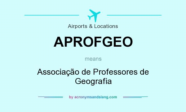 What does APROFGEO mean? It stands for Associação de Professores de Geografia