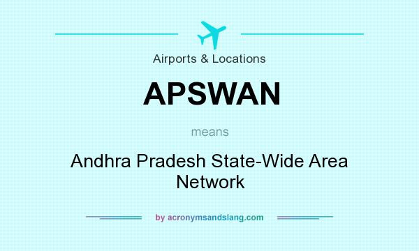 What does APSWAN mean? It stands for Andhra Pradesh State-Wide Area Network