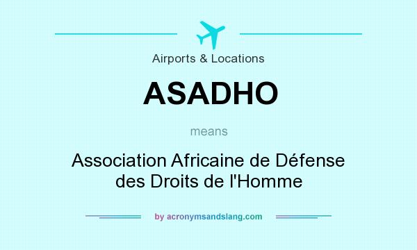 What does ASADHO mean? It stands for Association Africaine de Défense des Droits de l`Homme