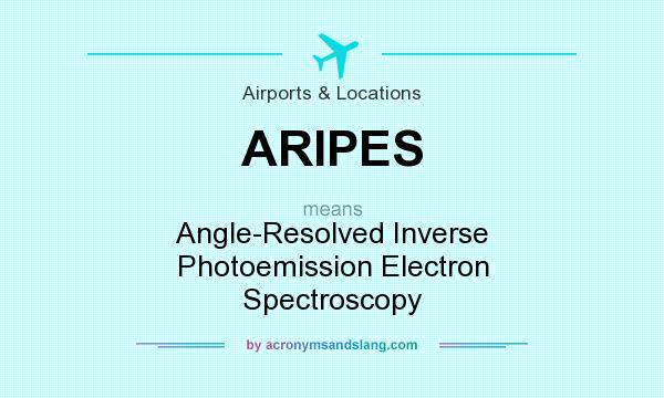 What does ARIPES mean? It stands for Angle-Resolved Inverse Photoemission Electron Spectroscopy