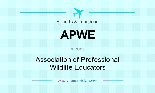 What does APWE mean? It stands for Association of Professional Wildlife Educators