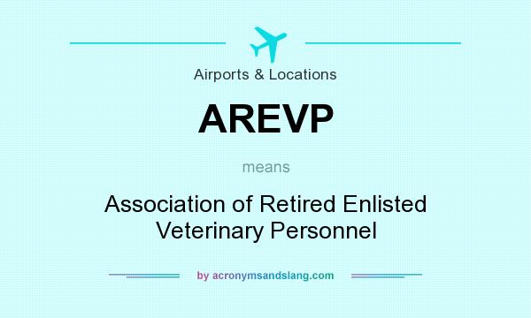 What does AREVP mean? It stands for Association of Retired Enlisted Veterinary Personnel