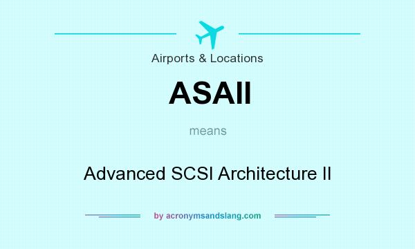 What does ASAII mean? It stands for Advanced SCSI Architecture II