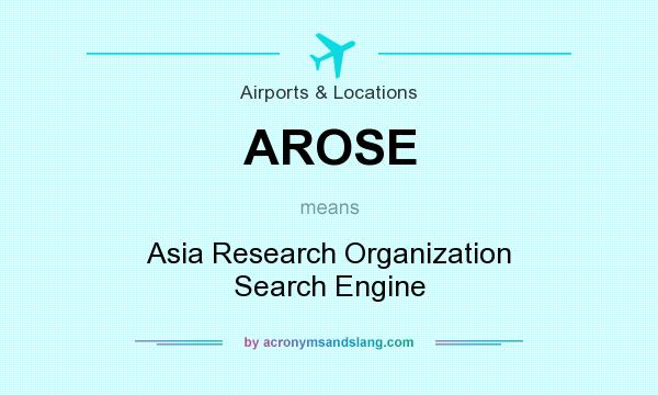 What does AROSE mean? It stands for Asia Research Organization Search Engine