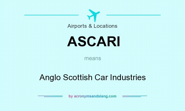 What does ASCARI mean? It stands for Anglo Scottish Car Industries
