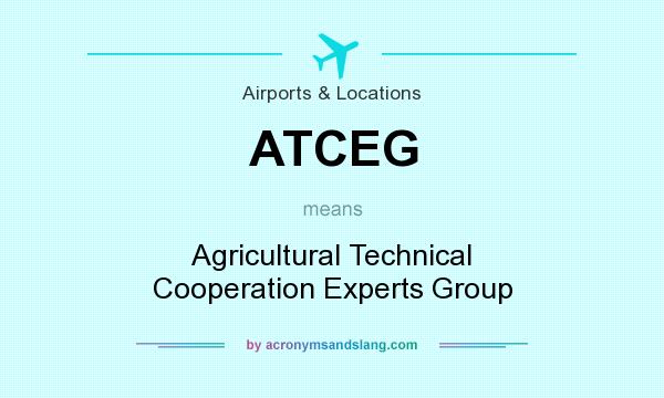 What does ATCEG mean? It stands for Agricultural Technical Cooperation Experts Group
