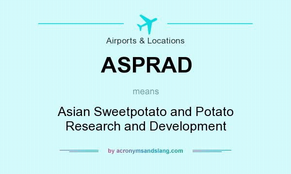 What does ASPRAD mean? It stands for Asian Sweetpotato and Potato Research and Development