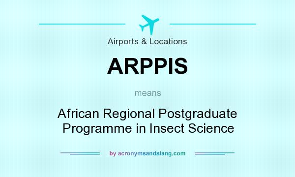 What does ARPPIS mean? It stands for African Regional Postgraduate Programme in Insect Science