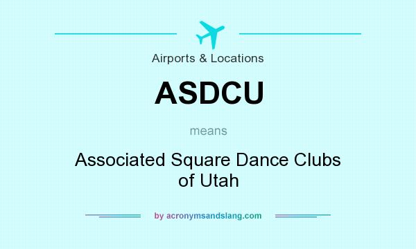What does ASDCU mean? It stands for Associated Square Dance Clubs of Utah