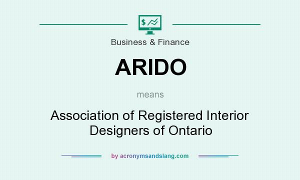 What does ARIDO mean? It stands for Association of Registered Interior Designers of Ontario