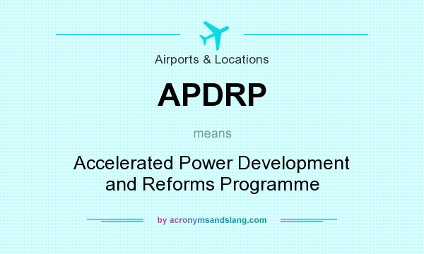 What does APDRP mean? It stands for Accelerated Power Development and Reforms Programme