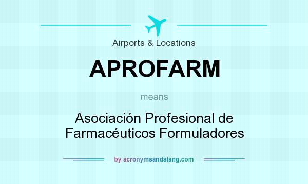 What does APROFARM mean? It stands for Asociación Profesional de Farmacéuticos Formuladores