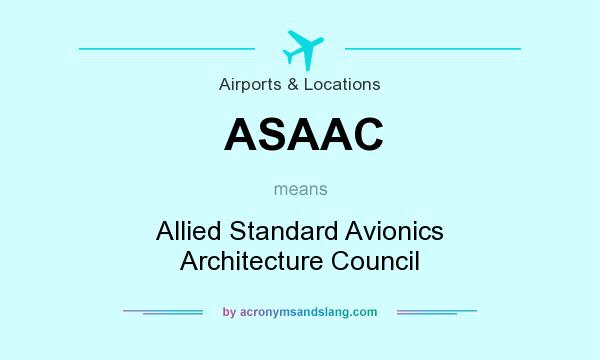 What does ASAAC mean? It stands for Allied Standard Avionics Architecture Council