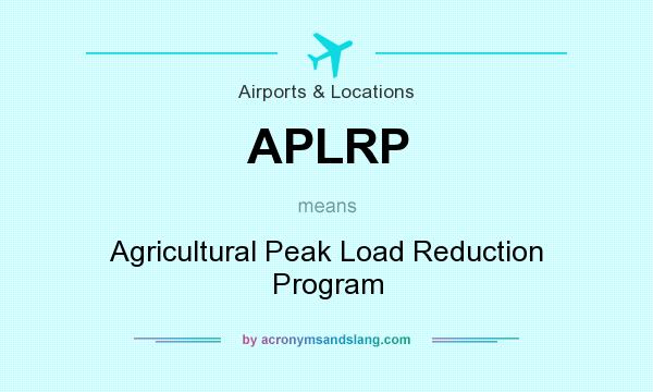 What does APLRP mean? It stands for Agricultural Peak Load Reduction Program