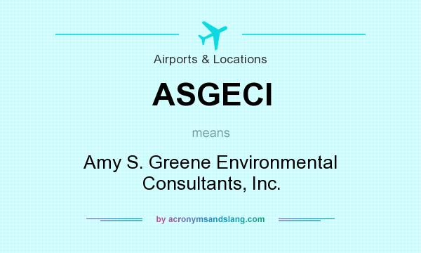 What does ASGECI mean? It stands for Amy S. Greene Environmental Consultants, Inc.