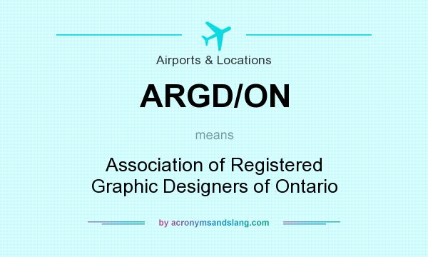 What does ARGD/ON mean? It stands for Association of Registered Graphic Designers of Ontario