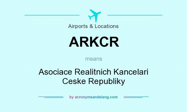 What does ARKCR mean? It stands for Asociace Realitnich Kancelari Ceske Republiky