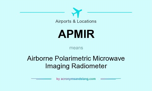 What does APMIR mean? It stands for Airborne Polarimetric Microwave Imaging Radiometer