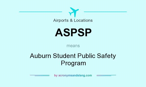What does ASPSP mean? It stands for Auburn Student Public Safety Program