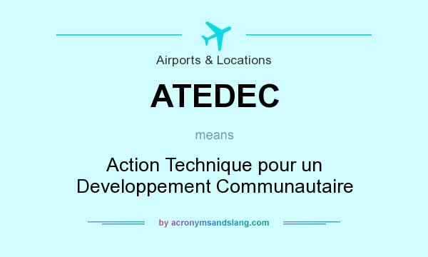 What does ATEDEC mean? It stands for Action Technique pour un Developpement Communautaire