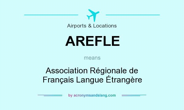 What does AREFLE mean? It stands for Association Régionale de Français Langue Étrangère