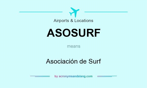 What does ASOSURF mean? It stands for Asociación de Surf