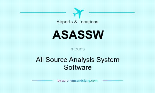 What does ASASSW mean? It stands for All Source Analysis System Software