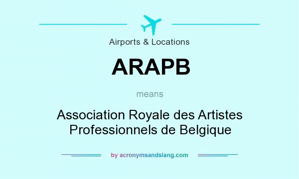 What does ARAPB mean? It stands for Association Royale des Artistes Professionnels de Belgique