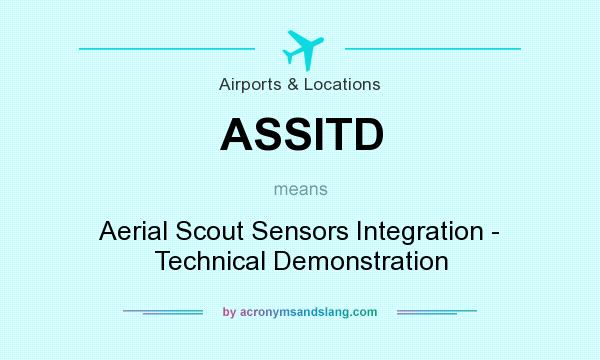 What does ASSITD mean? It stands for Aerial Scout Sensors Integration - Technical Demonstration