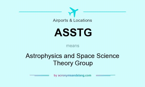 What does ASSTG mean? It stands for Astrophysics and Space Science Theory Group