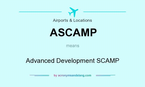 What does ASCAMP mean? It stands for Advanced Development SCAMP