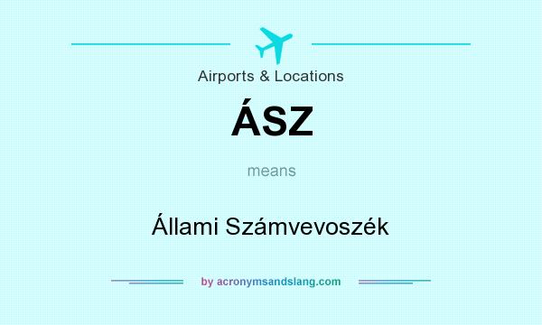 What does ÁSZ mean? It stands for Állami Számvevoszék