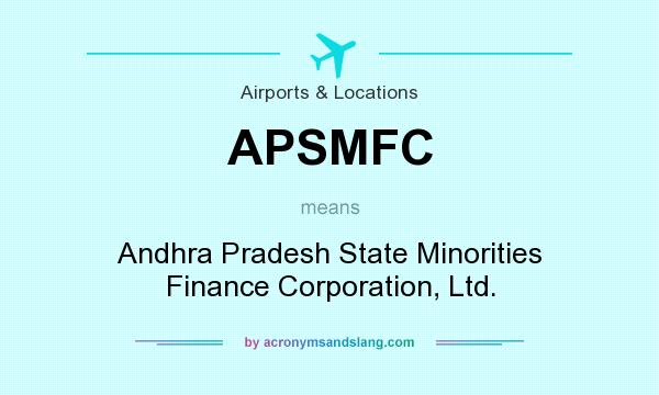 What does APSMFC mean? It stands for Andhra Pradesh State Minorities Finance Corporation, Ltd.